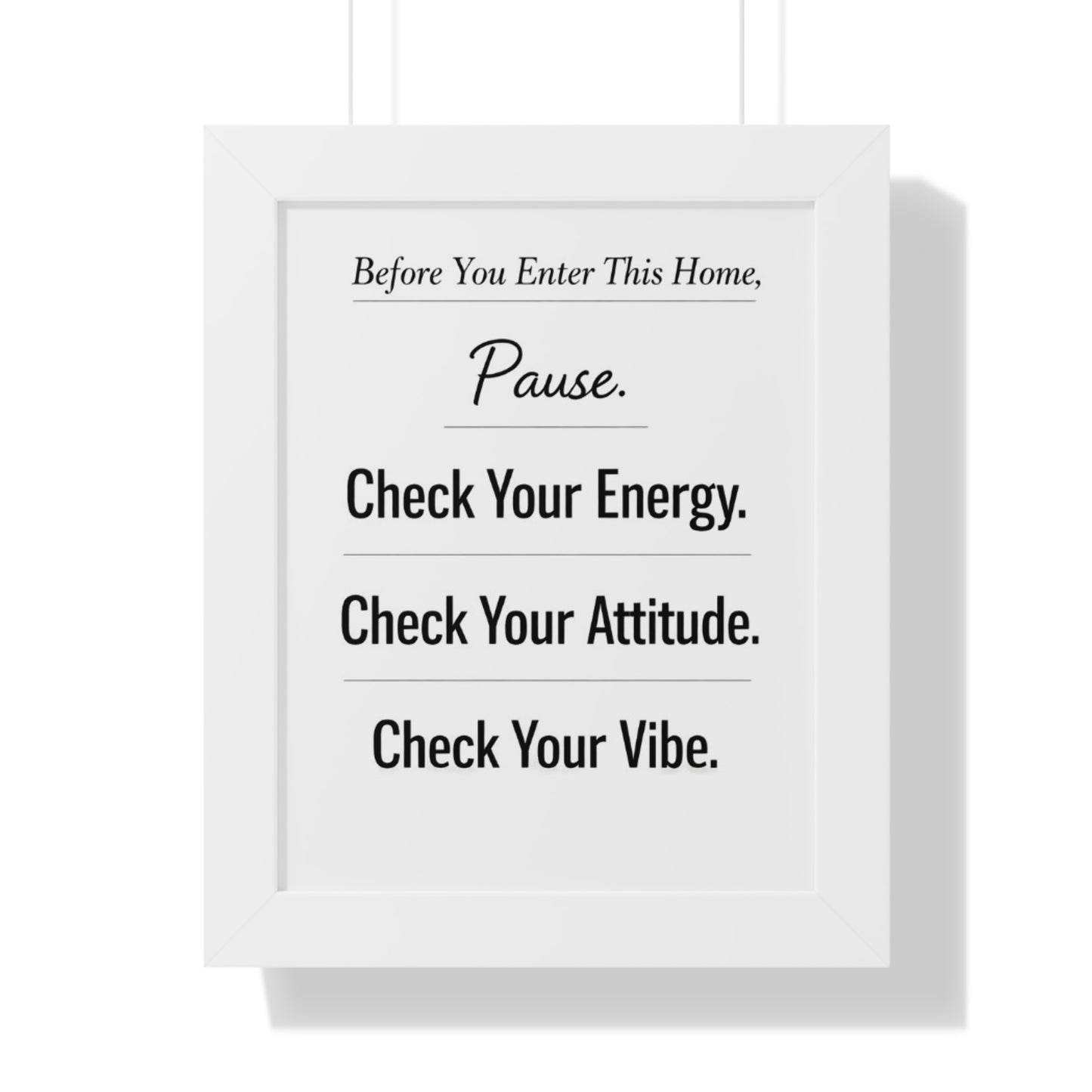 Framed Poster — “Pause. Check Your Energy, Attitude & Vibe.” Inspirational Wall Art for Home