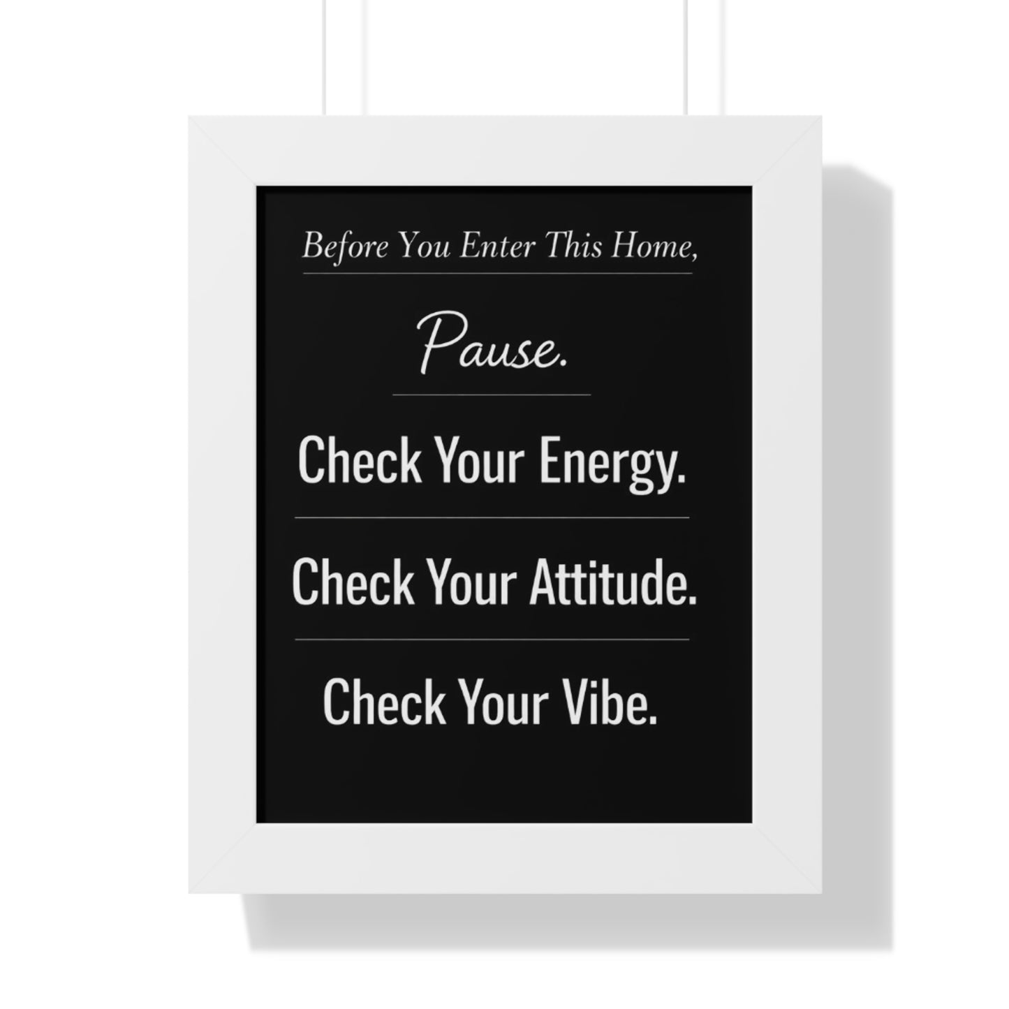 Framed Vertical Poster — “Pause. Check Your Energy, Attitude & Vibe.” Motivational Home Décor