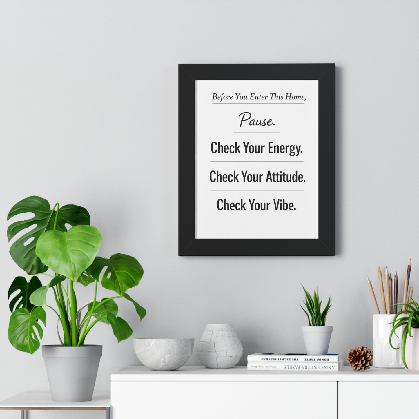 Framed Poster — “Pause. Check Your Energy, Attitude & Vibe.” Inspirational Wall Art for Home